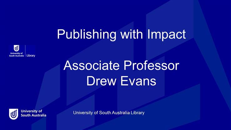 Publishing with Impact with Associate Professor Drew Evans